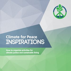 Climate for Peace: Inspirations. How to organize activities for climate justice and sustainable living